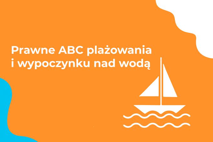 Prawnik na wakacje: ABC plażowania i wypoczynku nad wodą